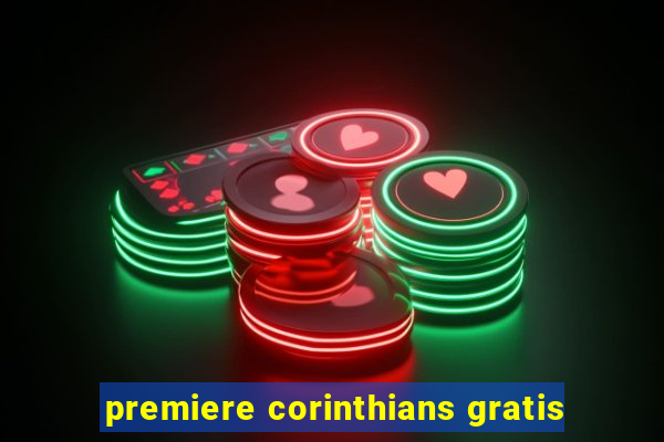 premiere corinthians gratis